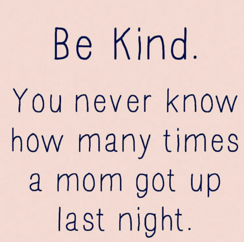 be kind to moms